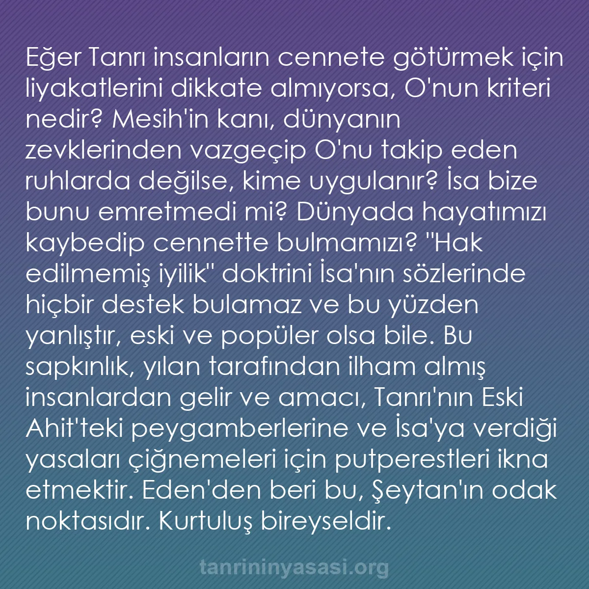 0002 - Tanrı’nın Yasası hakkında gönderi: Eğer Tanrı insanların cennete götürmek için liyakatlerini...