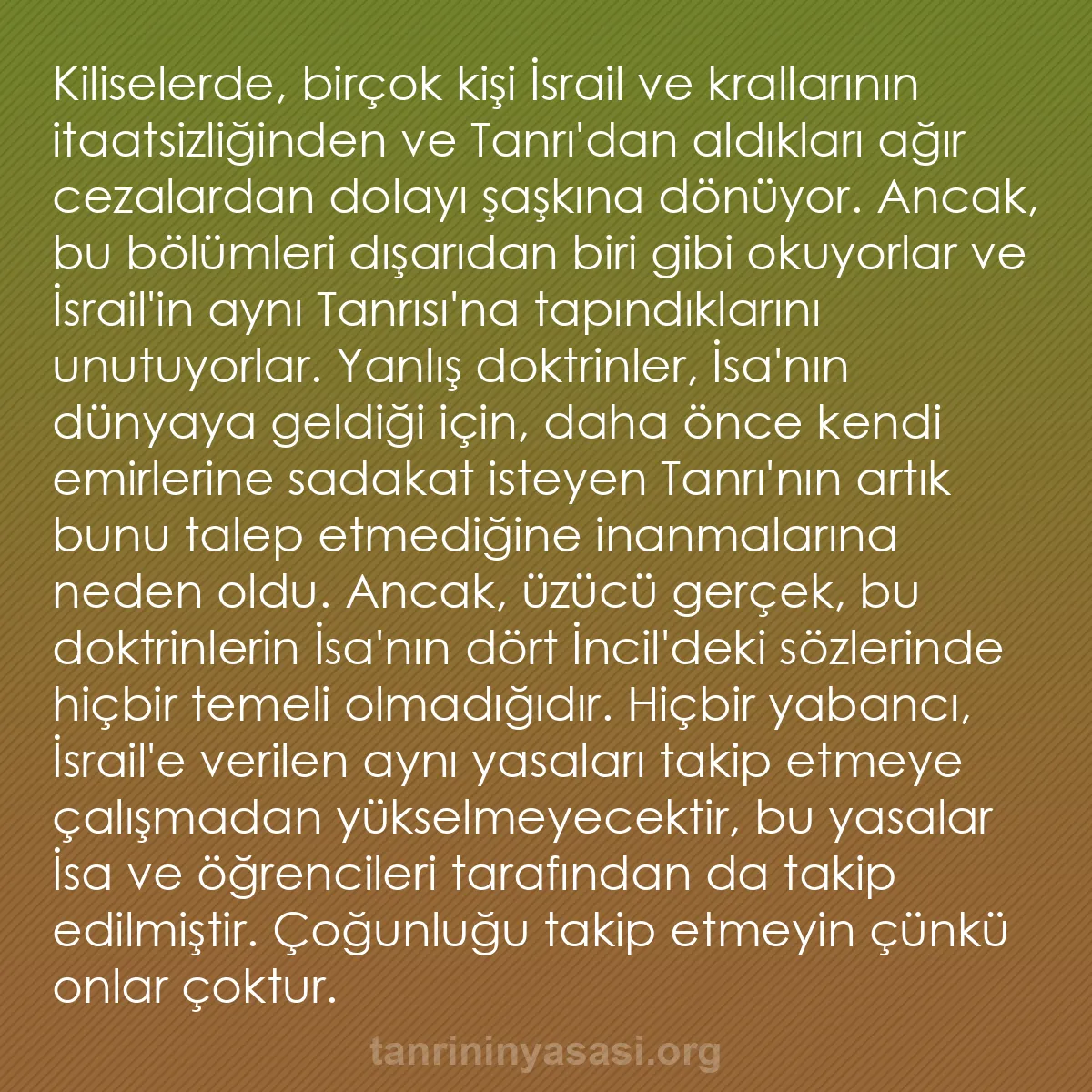 0009 - Tanrı’nın Yasası hakkında gönderi: Kiliselerde, birçok kişi İsrail ve krallarının itaatsizliğinden...