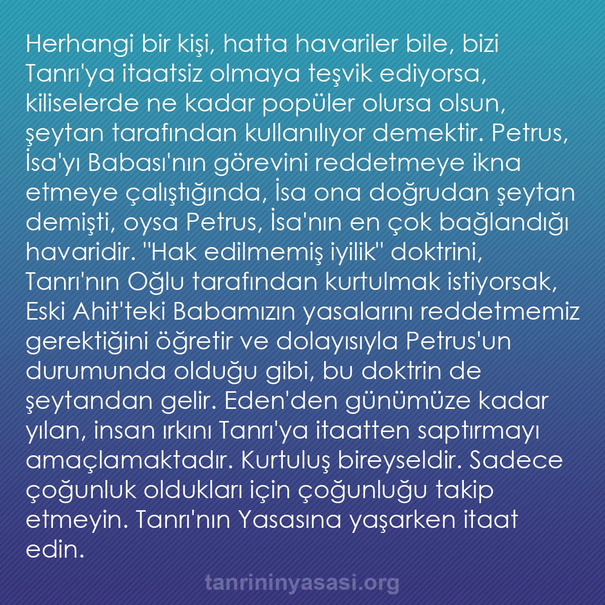 0015 - Tanrı’nın Yasası hakkında gönderi: Herhangi bir kişi, hatta havariler bile, bizi Tanrı
