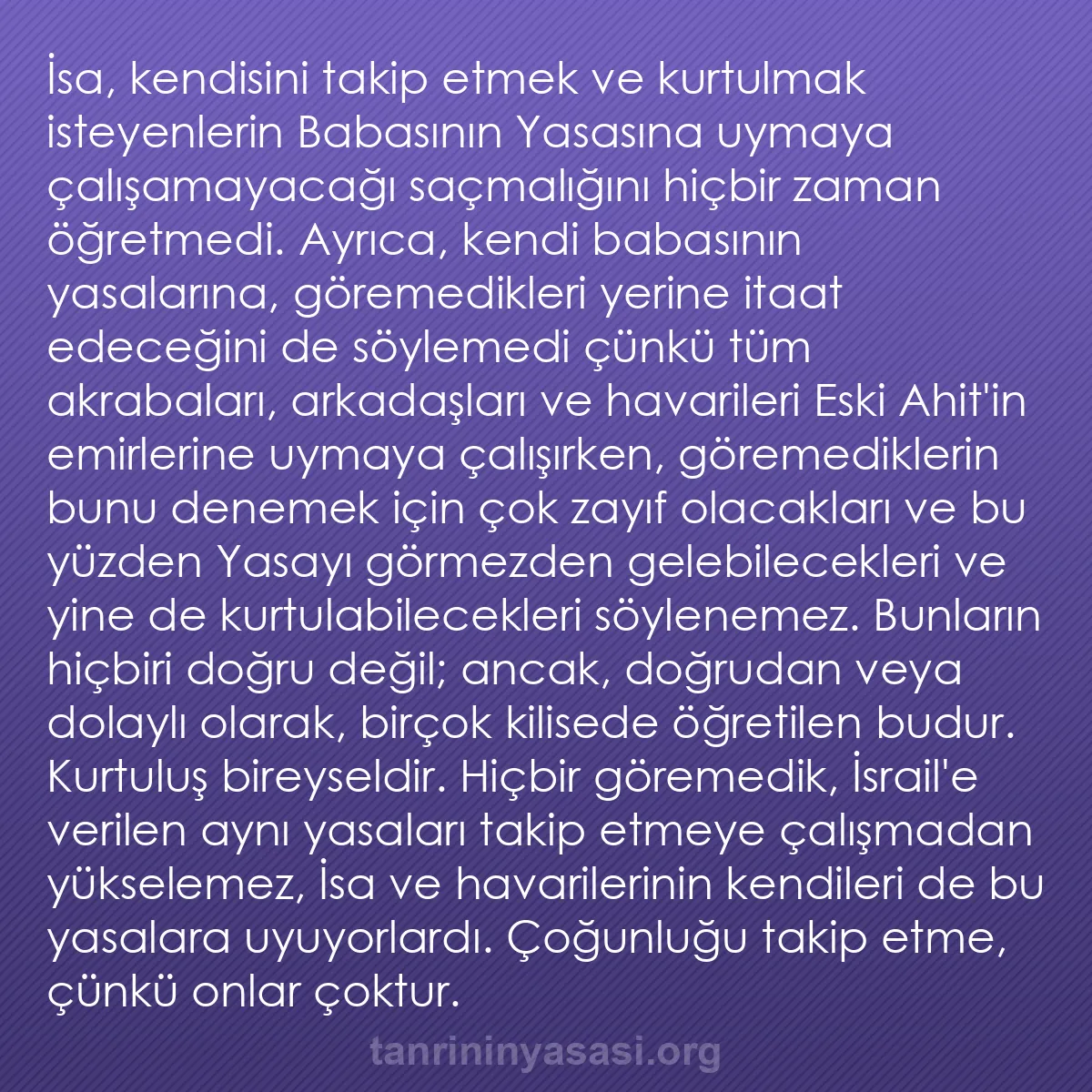 0018 - Tanrı’nın Yasası hakkında gönderi: İsa, kendisini takip etmek ve kurtulmak isteyenlerin...