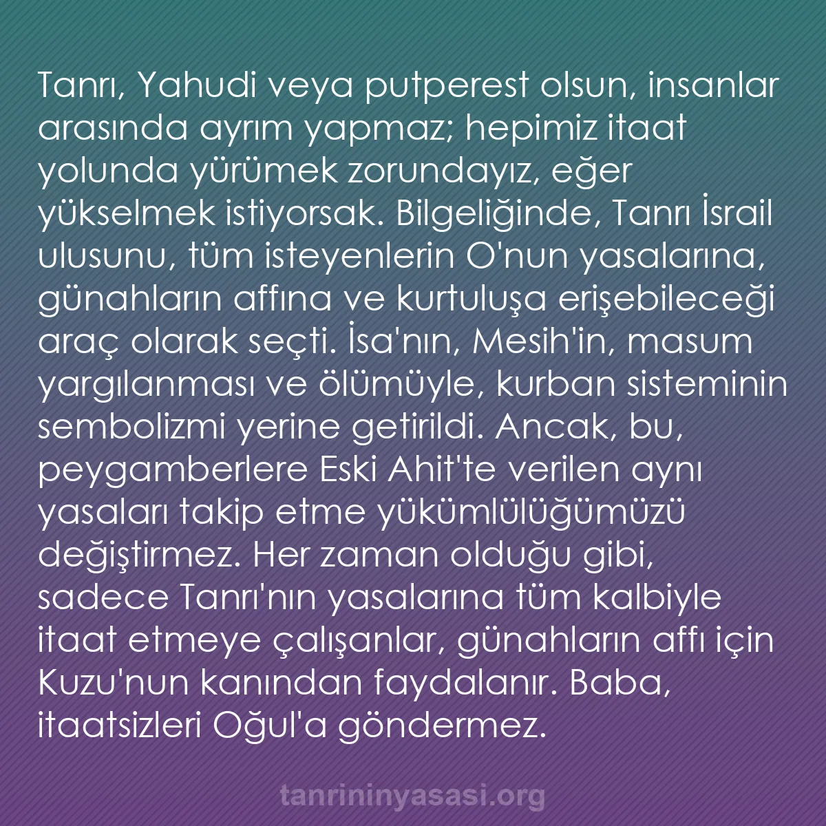 0024 - Tanrı’nın Yasası hakkında gönderi: Tanrı, Yahudi veya putperest olsun, insanlar arasında...