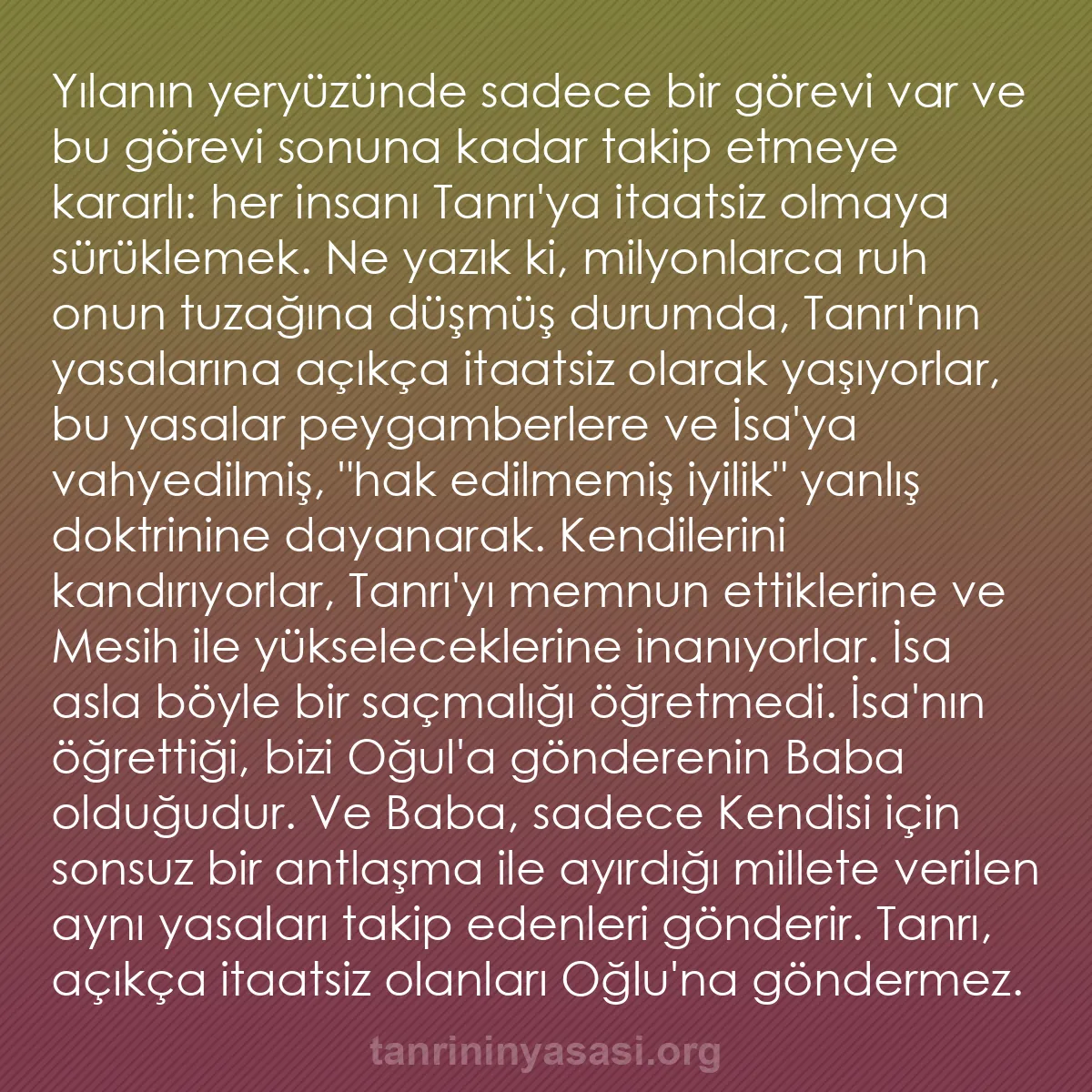 0028 - Tanrı’nın Yasası hakkında gönderi: Yılanın yeryüzünde sadece bir görevi var ve bu görevi...