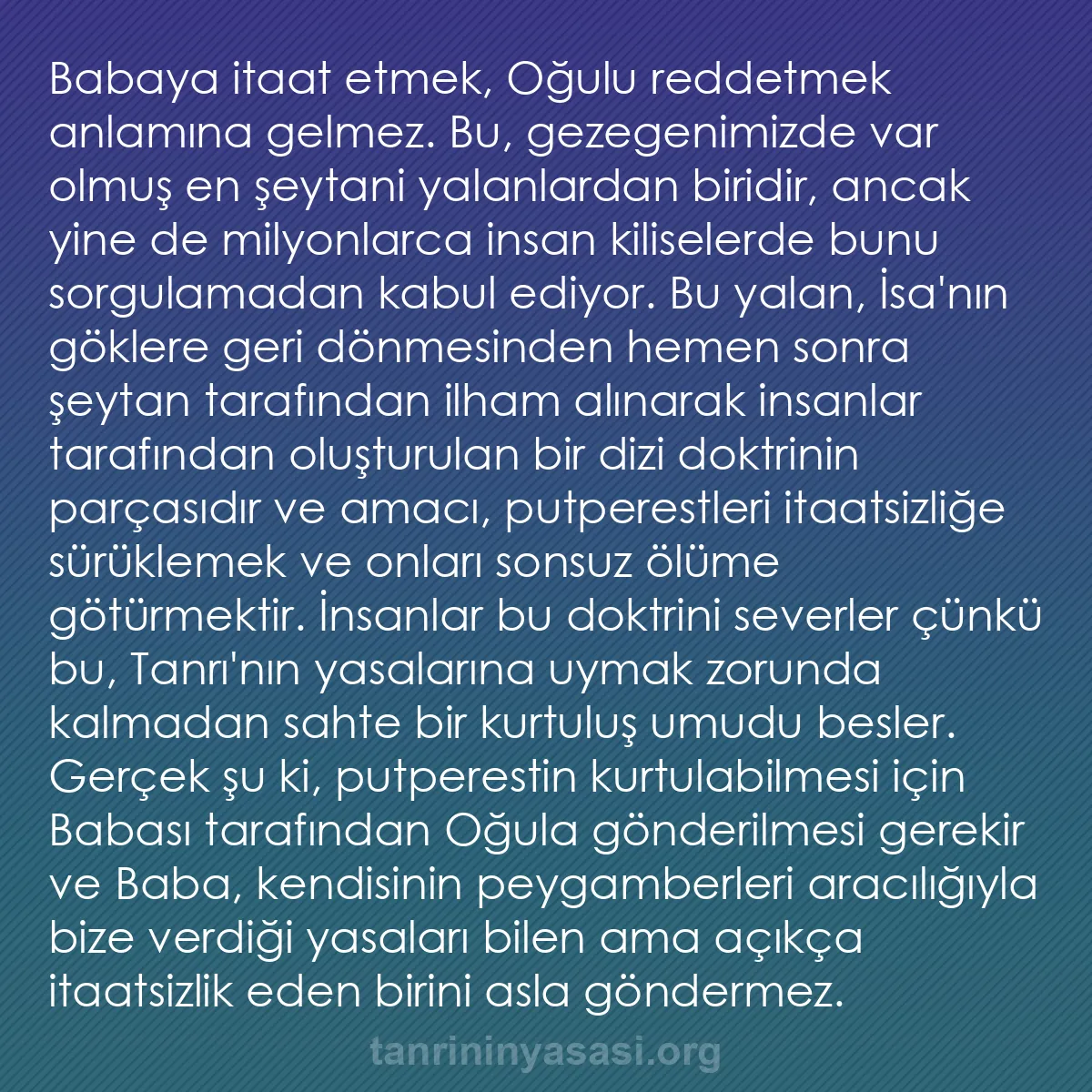 0037 - Tanrı’nın Yasası hakkında gönderi: Babaya itaat etmek, Oğulu reddetmek anlamına gelmez....
