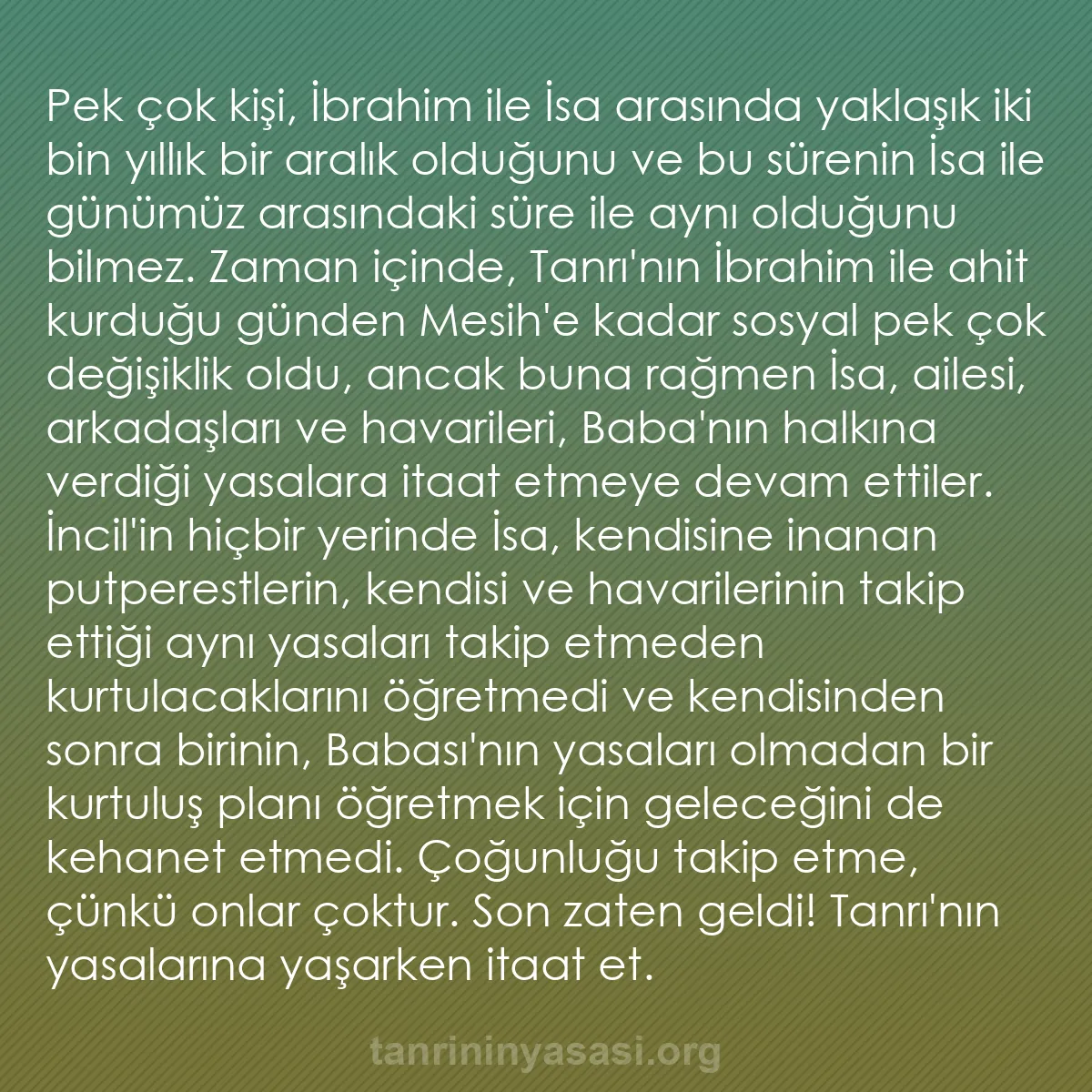 0043 - Tanrı’nın Yasası hakkında gönderi: Pek çok kişi, İbrahim ile İsa arasında yaklaşık iki...
