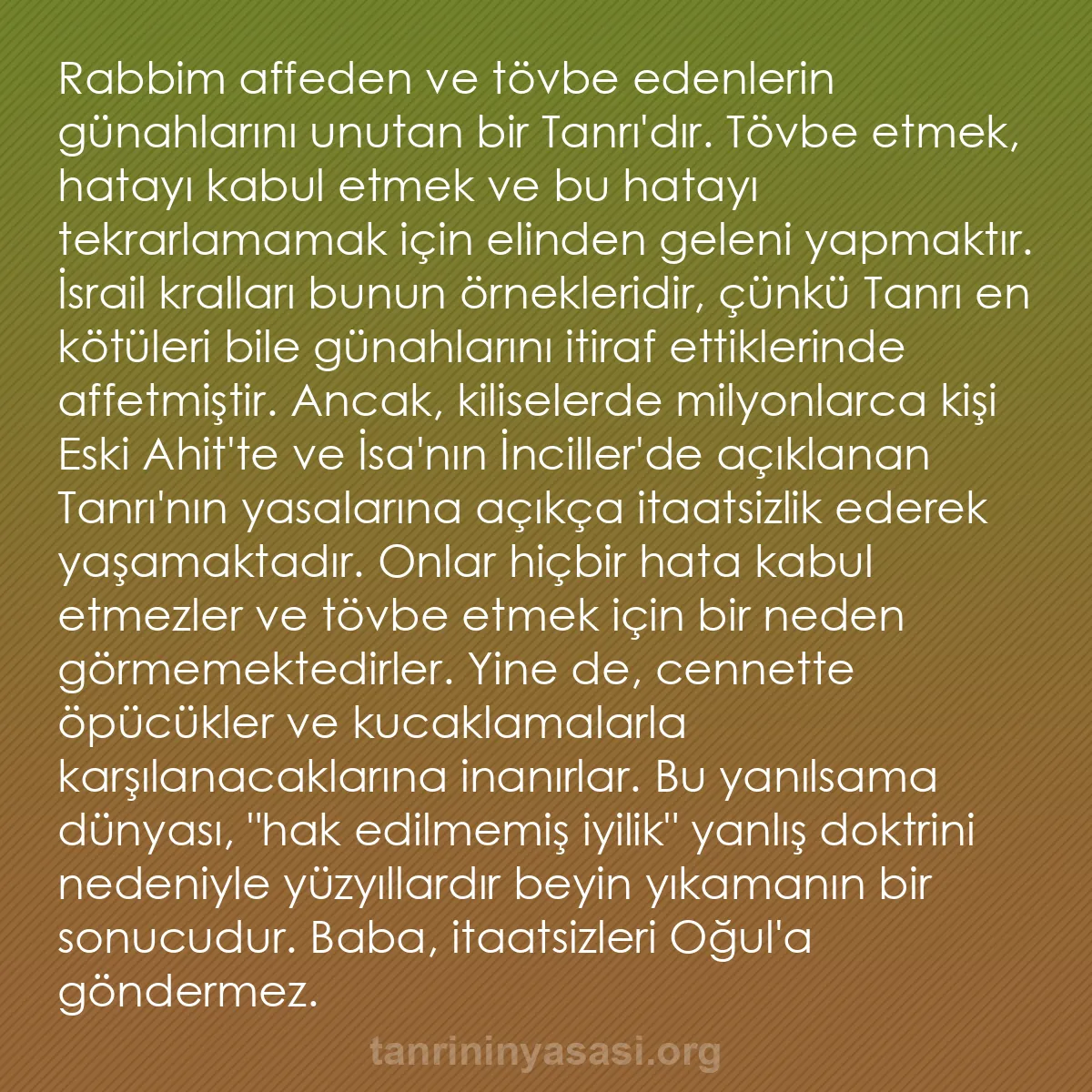 0049 - Tanrı’nın Yasası hakkında gönderi: Rabbim affeden ve tövbe edenlerin günahlarını unutan...