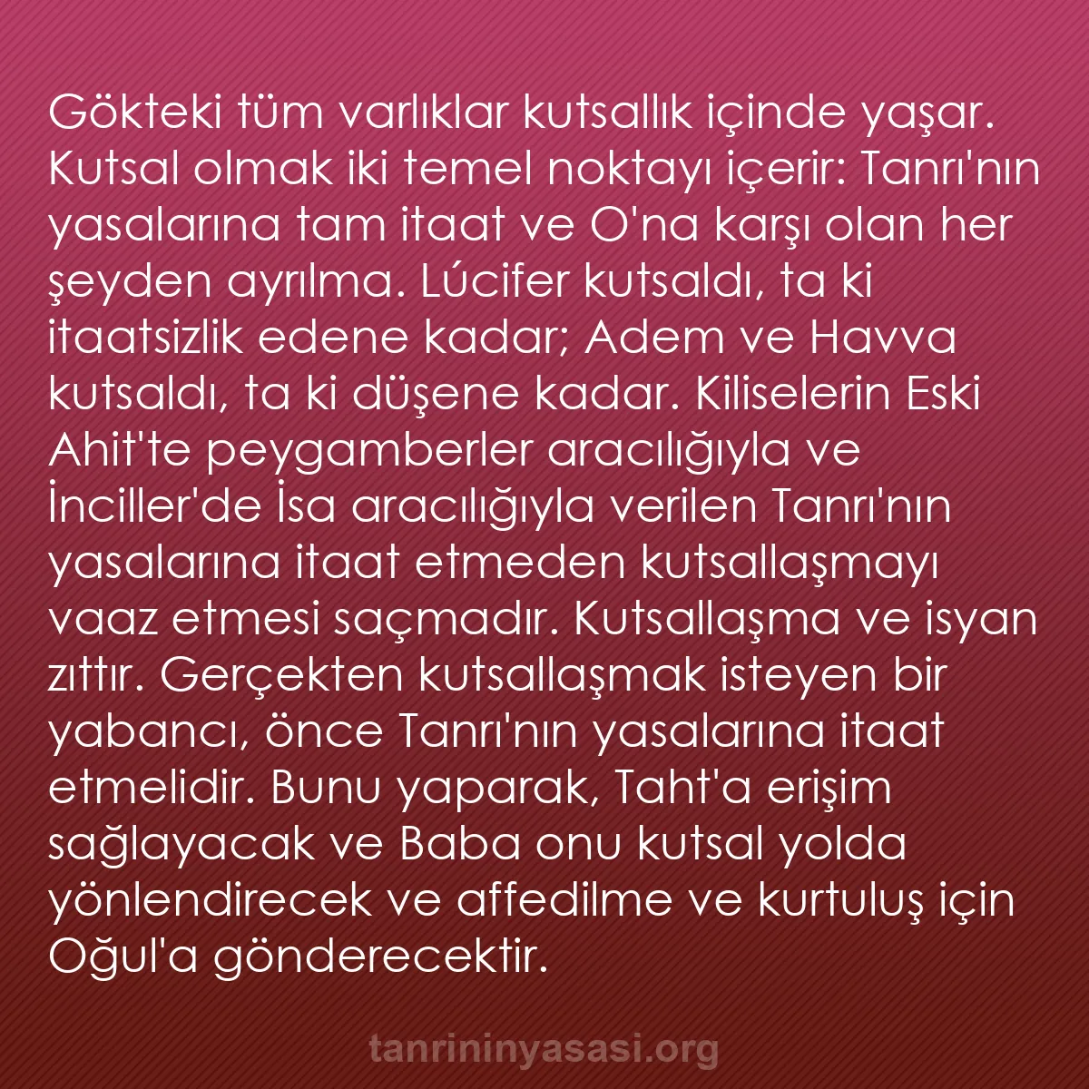 0059 - Tanrı’nın Yasası hakkında gönderi: Gökteki tüm varlıklar kutsallık içinde yaşar. Kutsal...