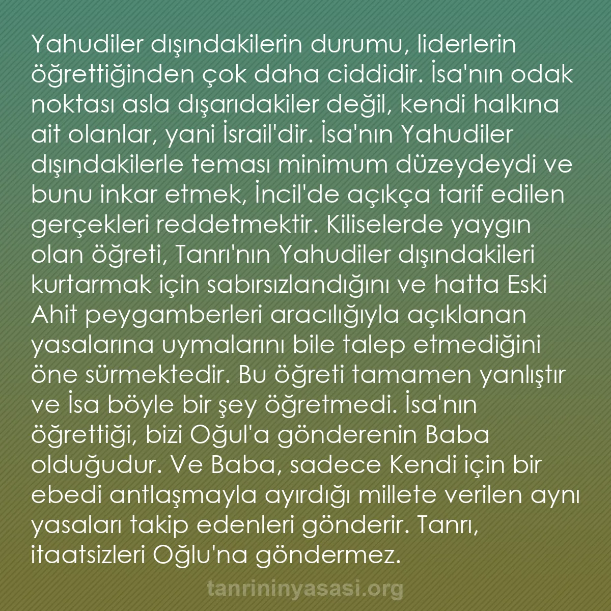0063 - Tanrı’nın Yasası hakkında gönderi: Yahudiler dışındakilerin durumu, liderlerin öğrettiğinden...