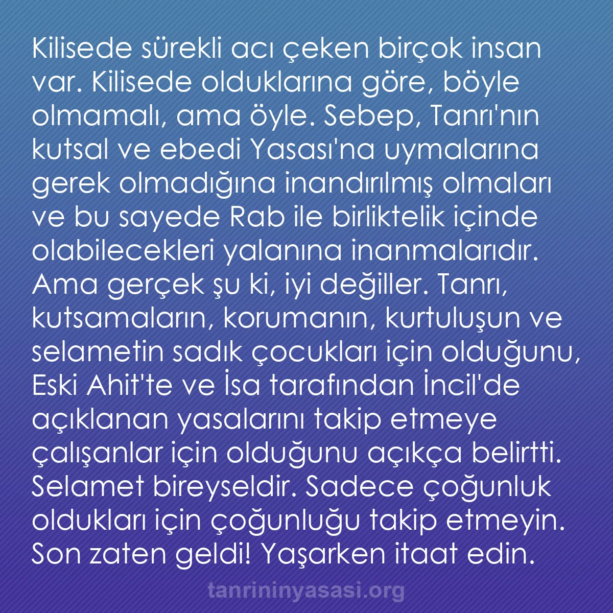 0067 - Tanrı’nın Yasası hakkında gönderi: Kilisede sürekli acı çeken birçok insan var. Kilisede...
