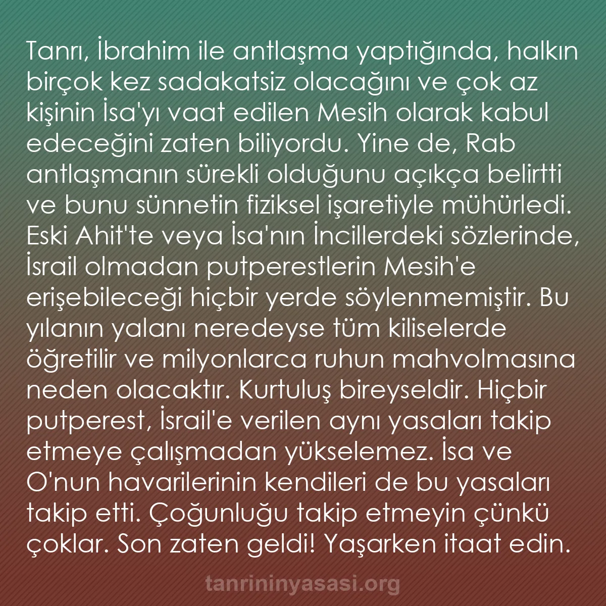 0073 - Tanrı’nın Yasası hakkında gönderi: Tanrı, İbrahim ile antlaşma yaptığında, halkın birçok...