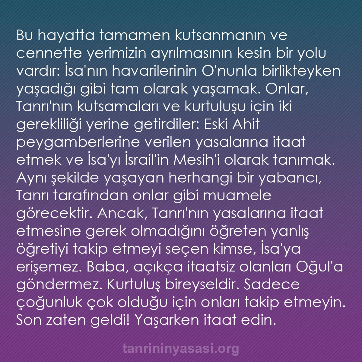 0074 - Tanrı’nın Yasası hakkında gönderi: Bu hayatta tamamen kutsanmanın ve cennette yerimizin...