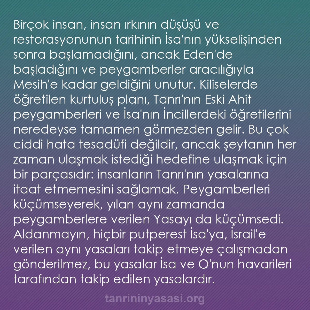 0084 - Tanrı’nın Yasası hakkında gönderi: Birçok insan, insan ırkının düşüşü ve restorasyonunun...