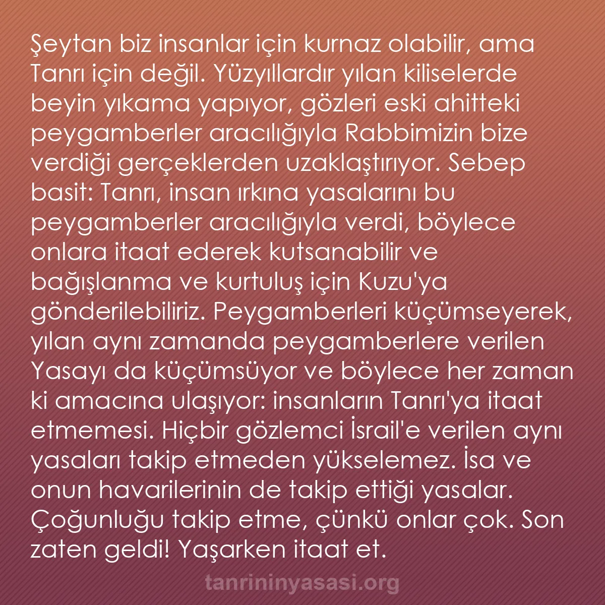 0086 - Tanrı’nın Yasası hakkında gönderi: Şeytan biz insanlar için kurnaz olabilir, ama Tanrı...