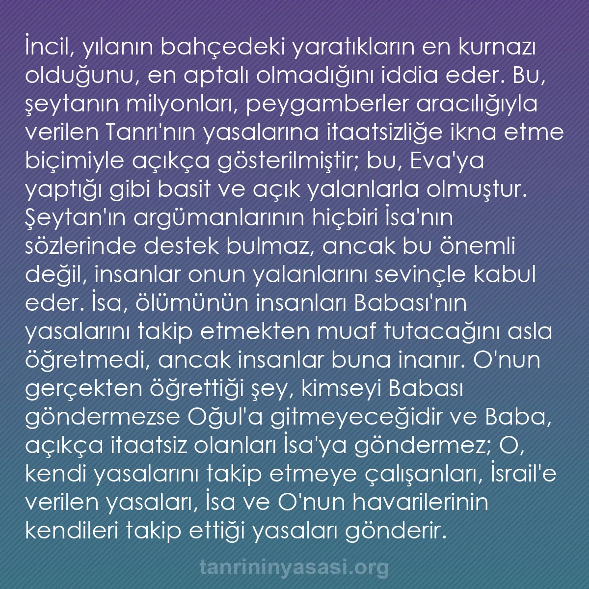 0122 - Tanrı’nın Yasası hakkında gönderi: İncil, yılanın bahçedeki yaratıkların en kurnazı olduğunu,...