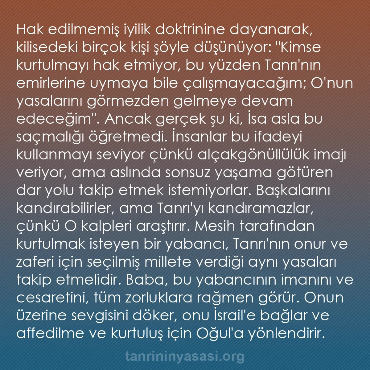 0152 - Tanrı’nın Yasası hakkında gönderi: Hak edilmemiş iyilik doktrinine dayanarak, kilisedeki...