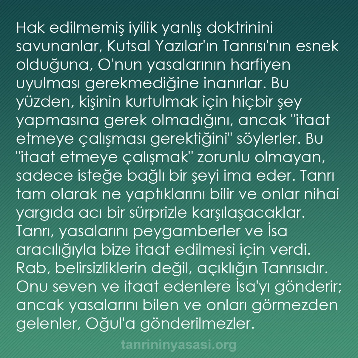 0165 - Tanrı’nın Yasası hakkında gönderi: Hak edilmemiş iyilik yanlış doktrinini savunanlar,...