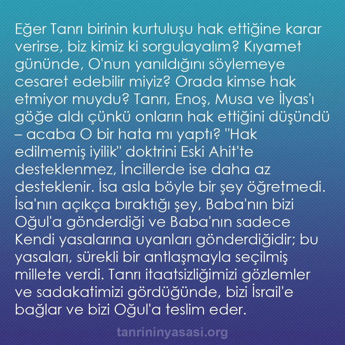 0175 - Tanrı’nın Yasası hakkında gönderi: Eğer Tanrı birinin kurtuluşu hak ettiğine karar verirse,...