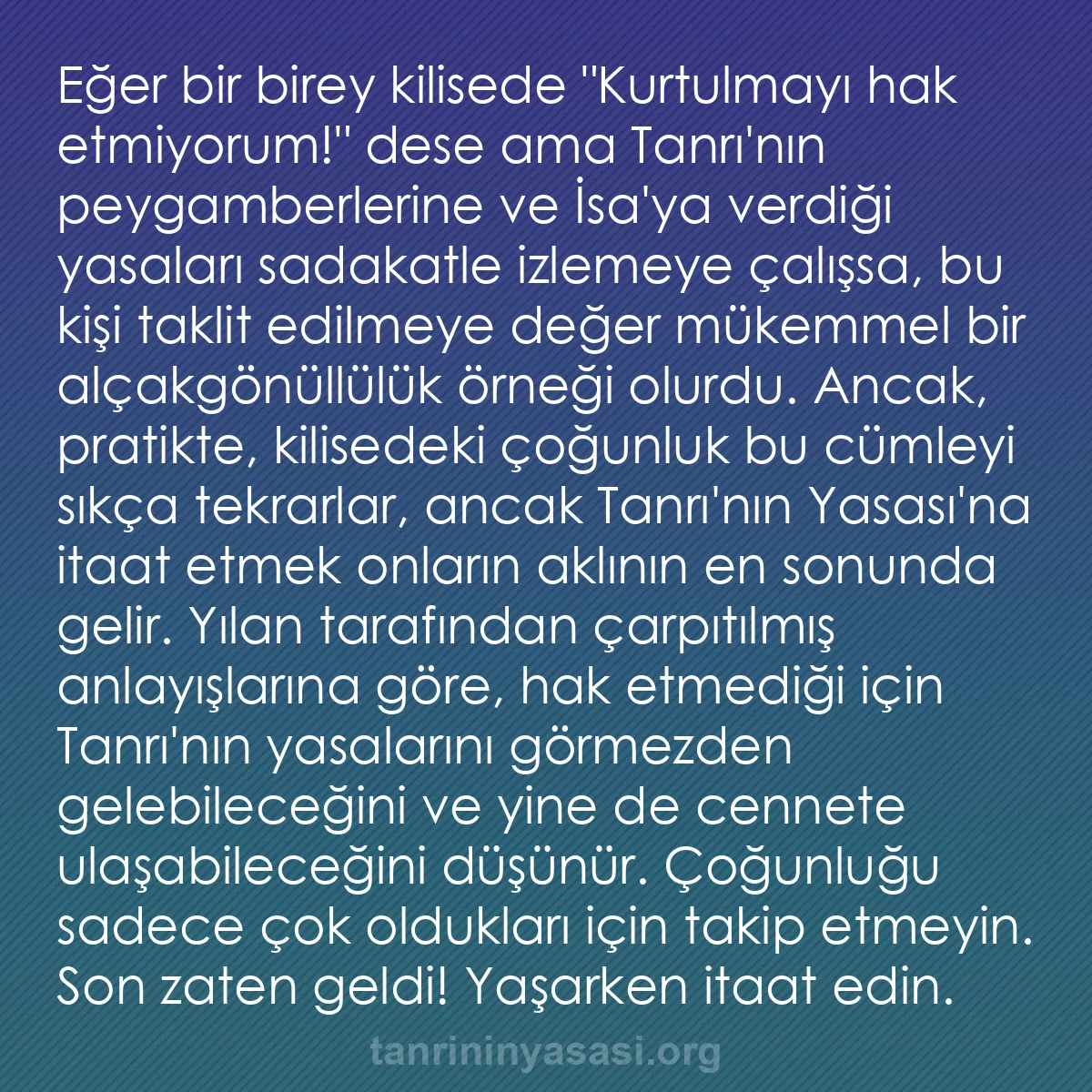 0177 - Tanrı’nın Yasası hakkında gönderi: Eğer bir birey kilisede "Kurtulmayı hak etmiyorum!"...