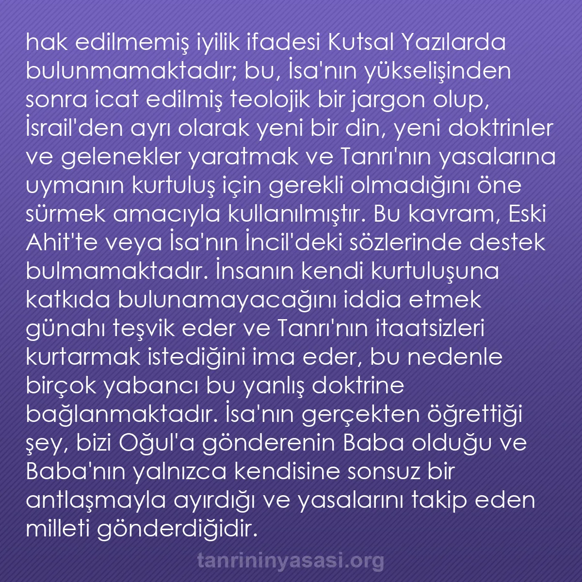 0178 - Tanrı’nın Yasası hakkında gönderi: hak edilmemiş iyilik ifadesi Kutsal Yazılarda bulunmamaktadır;...