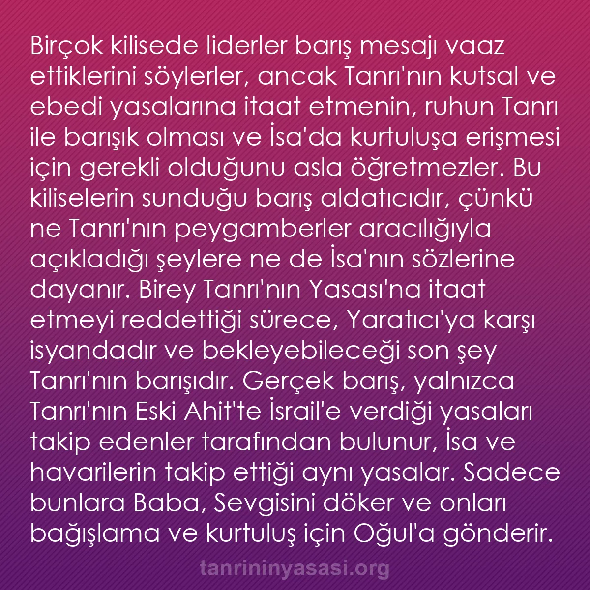 0181 - Tanrı’nın Yasası hakkında gönderi: Birçok kilisede liderler barış mesajı vaaz ettiklerini...