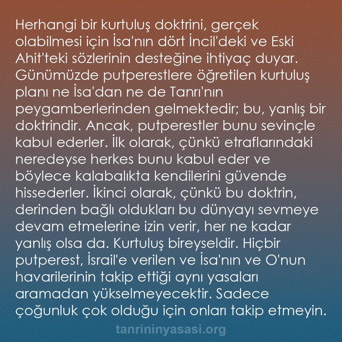 0192 - Tanrı’nın Yasası hakkında gönderi: Herhangi bir kurtuluş doktrini, gerçek olabilmesi...