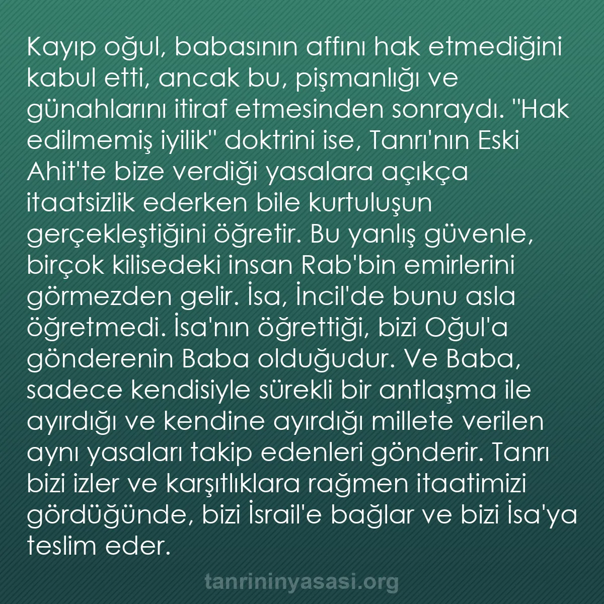 0200 - Tanrı’nın Yasası hakkında gönderi: Kayıp oğul, babasının affını hak etmediğini kabul...