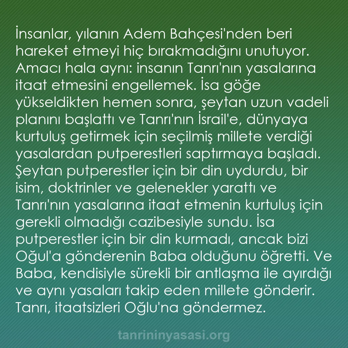 0210 - Tanrı’nın Yasası hakkında gönderi: İnsanlar, yılanın Adem Bahçesi