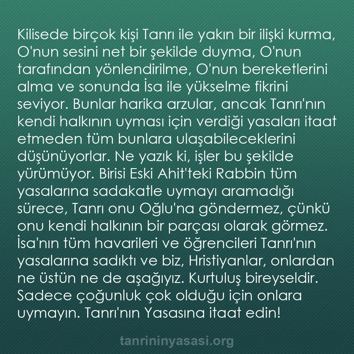 0220 - Tanrı’nın Yasası hakkında gönderi: Kilisede birçok kişi Tanrı ile yakın bir ilişki kurma,...