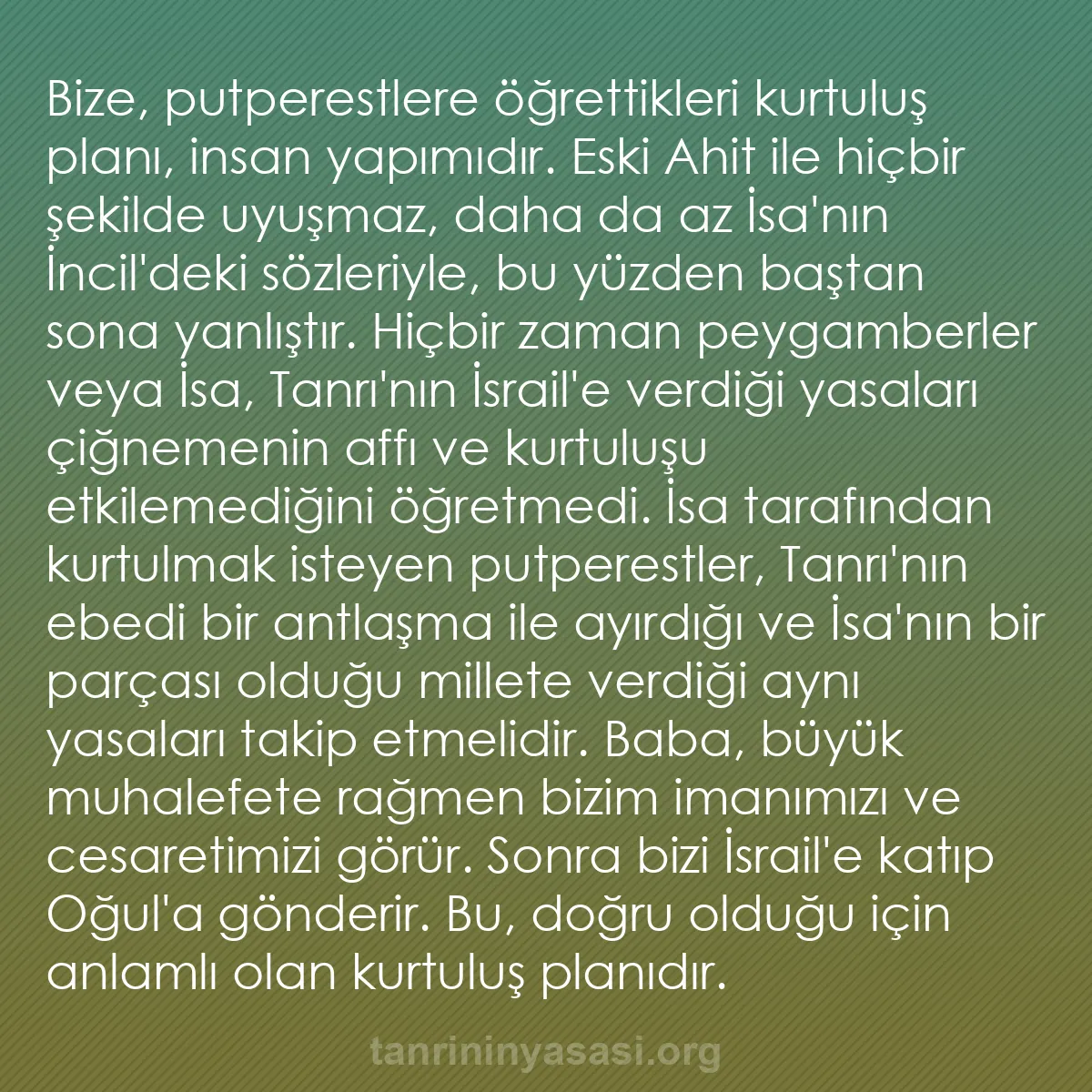 0223 - Tanrı’nın Yasası hakkında gönderi: Bize, putperestlere öğrettikleri kurtuluş planı, insan...