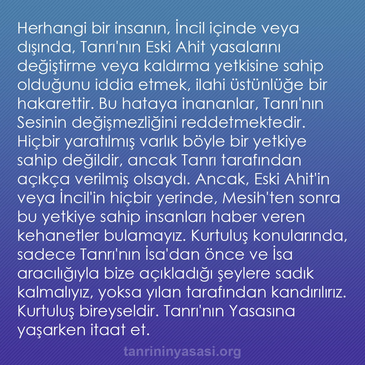 0227 - Tanrı’nın Yasası hakkında gönderi: Herhangi bir insanın, İncil içinde veya dışında, Tanrı