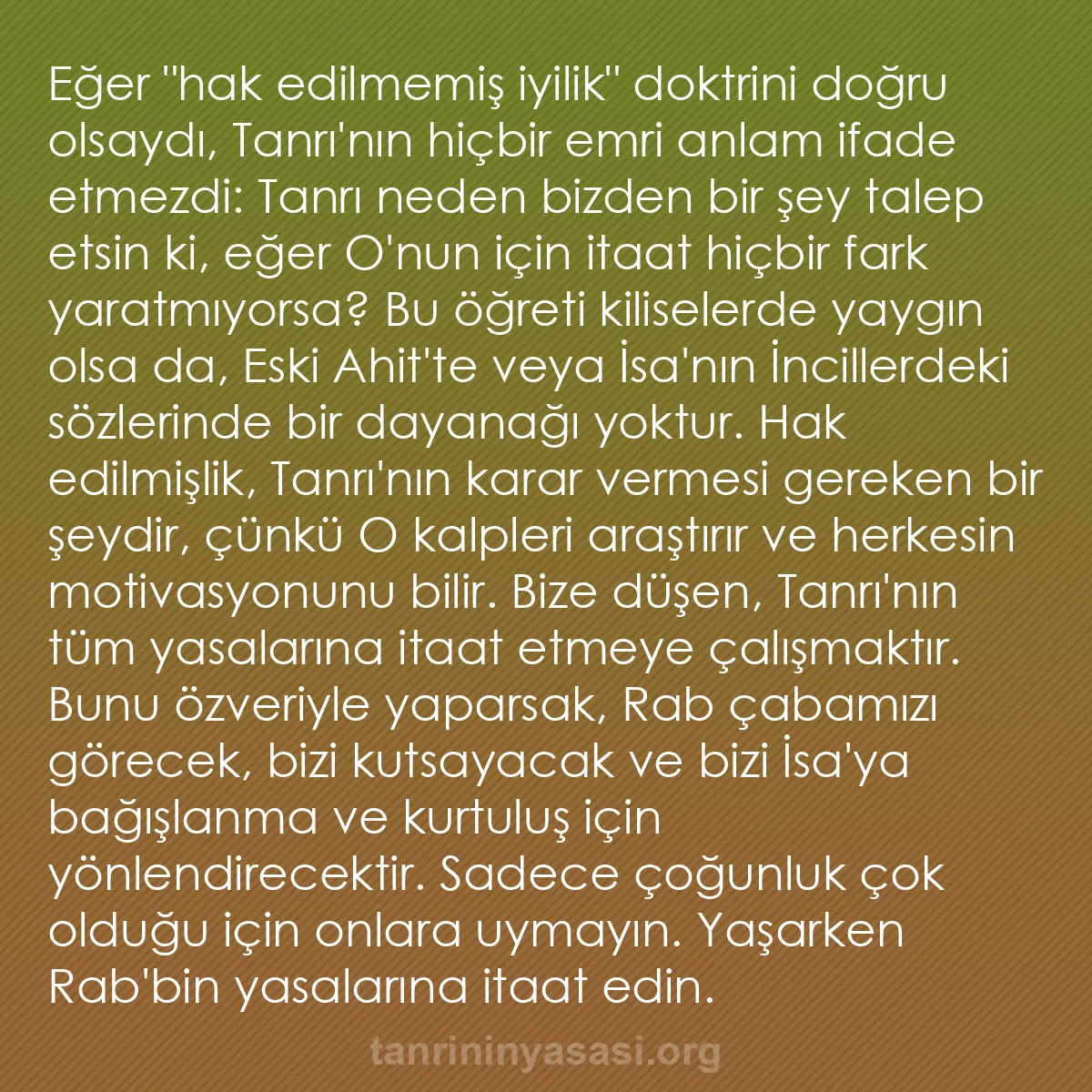 0229 - Tanrı’nın Yasası hakkında gönderi: Eğer "hak edilmemiş iyilik" doktrini doğru olsaydı,...