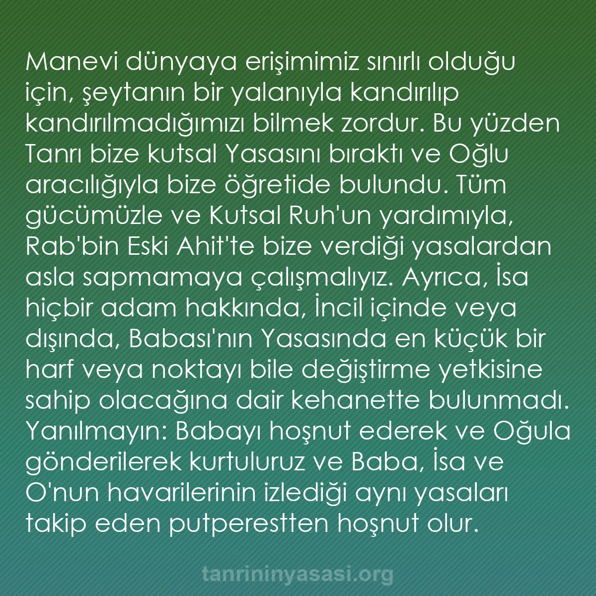 0230 - Tanrı’nın Yasası hakkında gönderi: Manevi dünyaya erişimimiz sınırlı olduğu için, şeytanın...