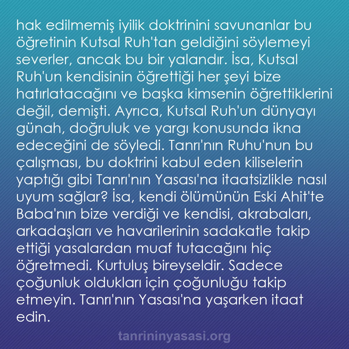 0235 - Tanrı’nın Yasası hakkında gönderi: hak edilmemiş iyilik doktrinini savunanlar bu öğretinin...