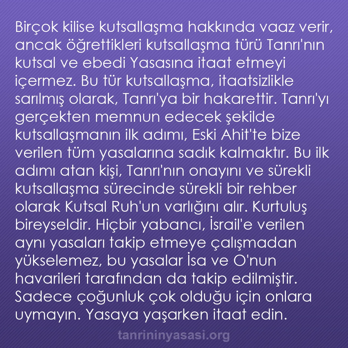 0238 - Tanrı’nın Yasası hakkında gönderi: Birçok kilise kutsallaşma hakkında vaaz verir, ancak...