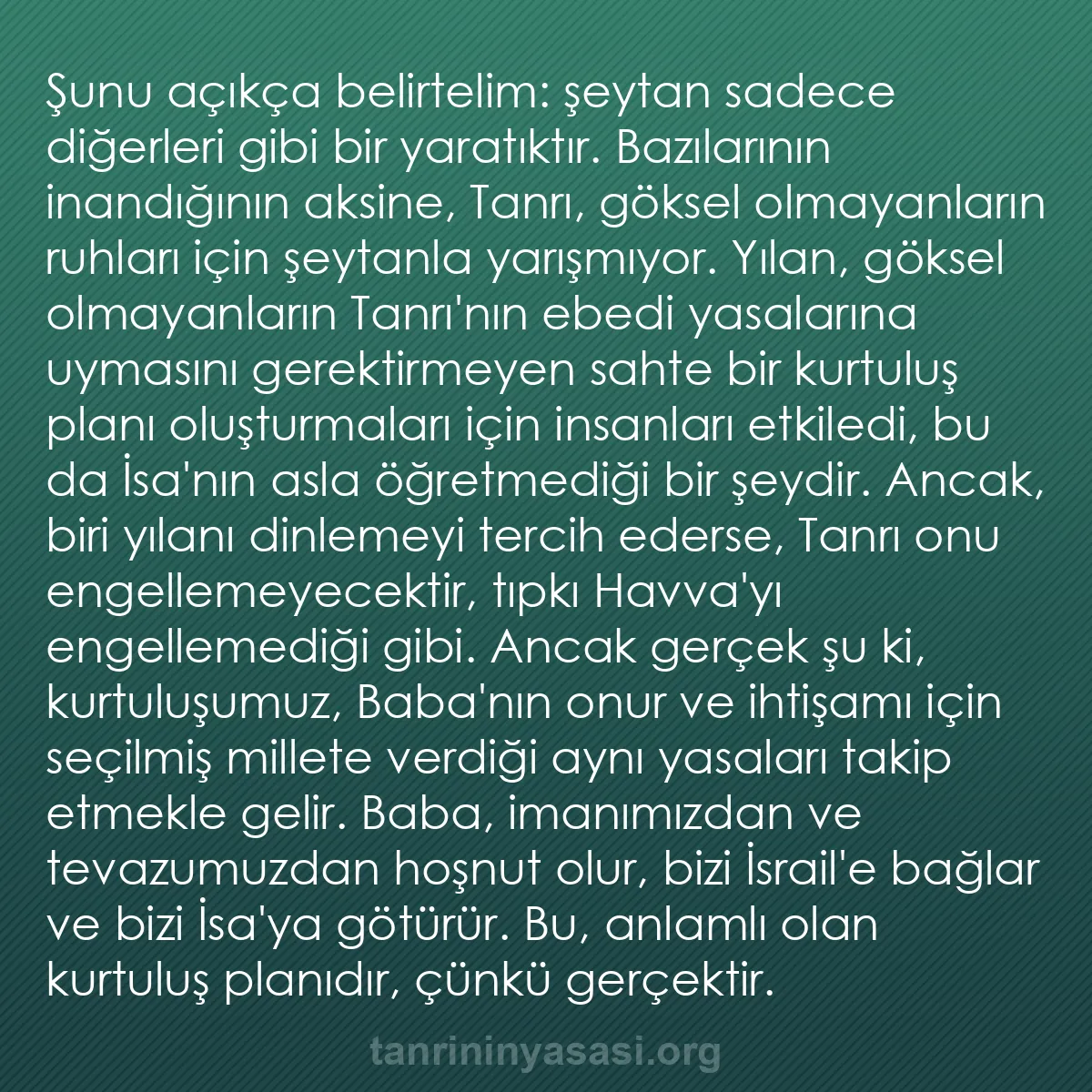 0240 - Tanrı’nın Yasası hakkında gönderi: Şunu açıkça belirtelim: şeytan sadece diğerleri gibi...