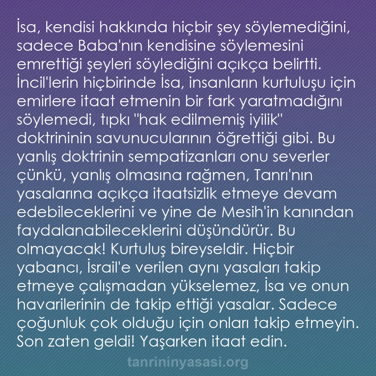 0242 - Tanrı’nın Yasası hakkında gönderi: İsa, kendisi hakkında hiçbir şey söylemediğini, sadece...