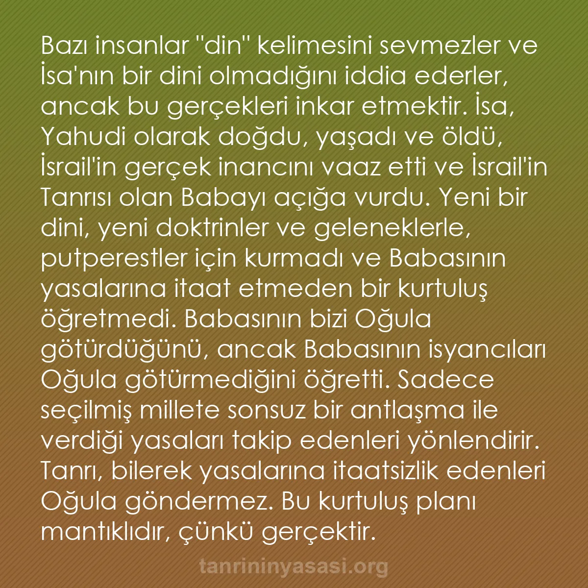 0249 - Tanrı’nın Yasası hakkında gönderi: Bazı insanlar "din" kelimesini sevmezler ve İsa
