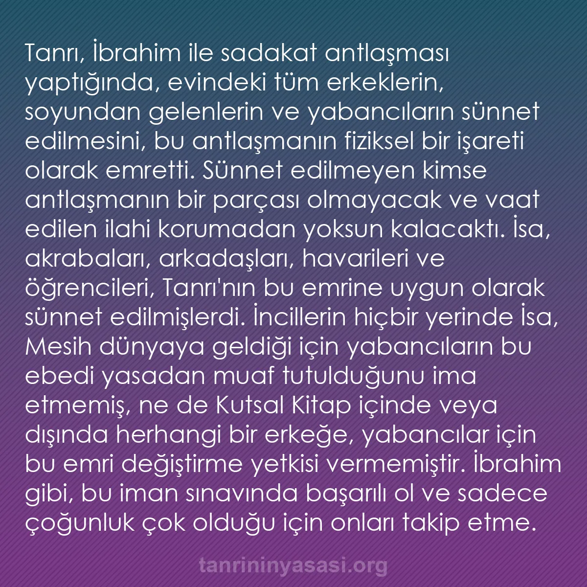 0254 - Tanrı’nın Yasası hakkında gönderi: Tanrı, İbrahim ile sadakat antlaşması yaptığında,...
