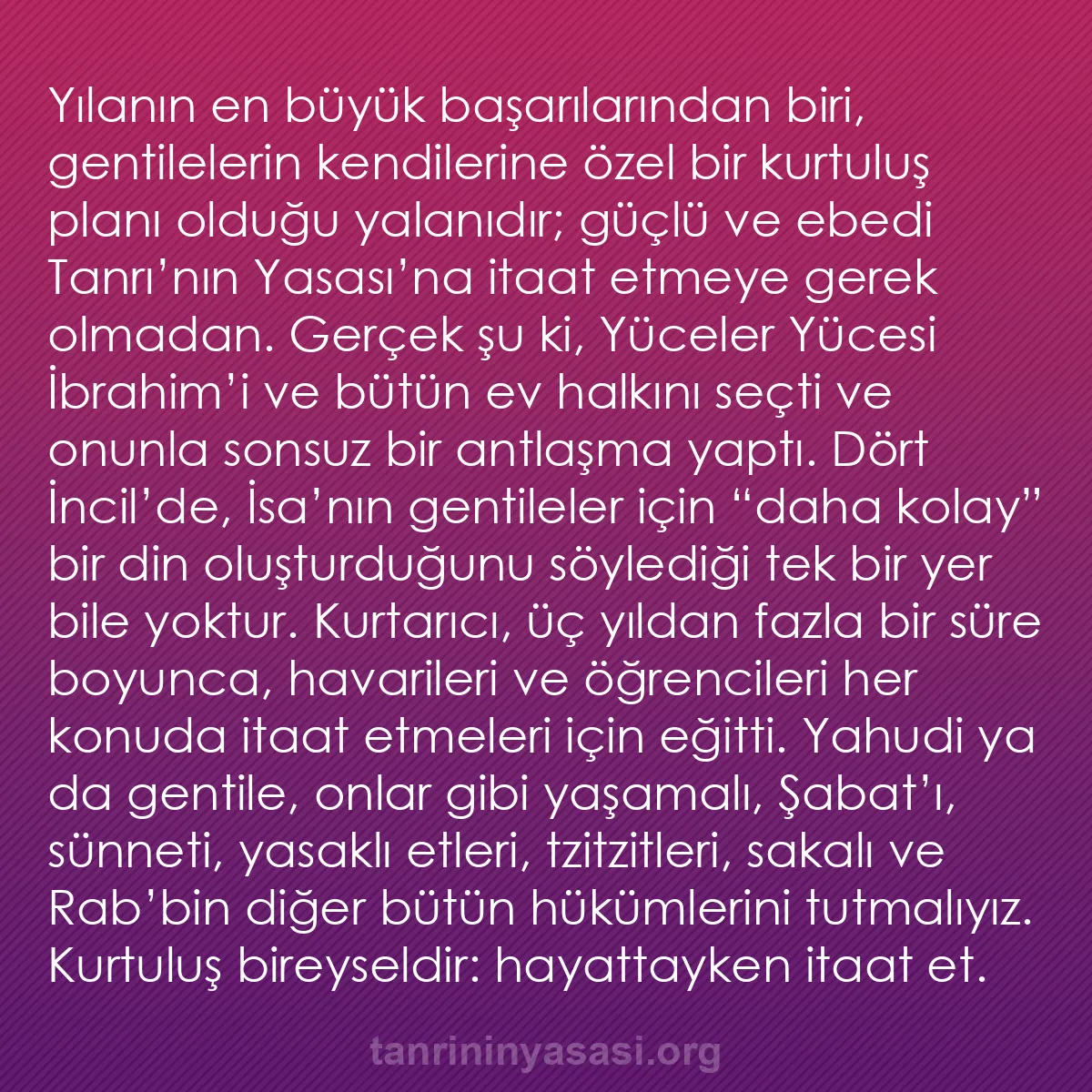 b0001 - Tanrı’nın Yasası hakkında gönderi: Yılanın en büyük başarılarından biri, gentilelerin kendilerine...
