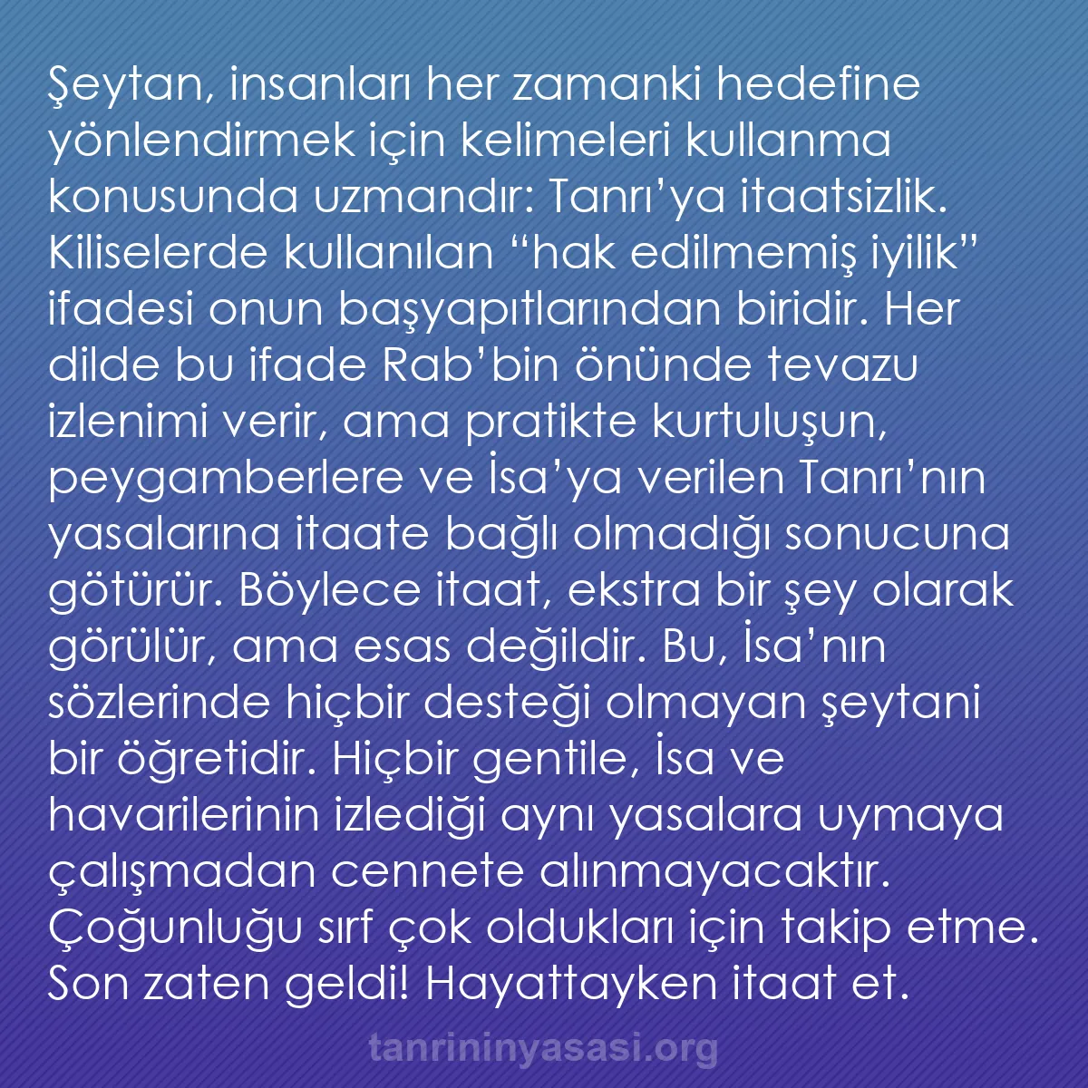 b0007 - Tanrı’nın Yasası hakkında gönderi: Şeytan, insanları her zamanki hedefine yönlendirmek için kelimeleri...