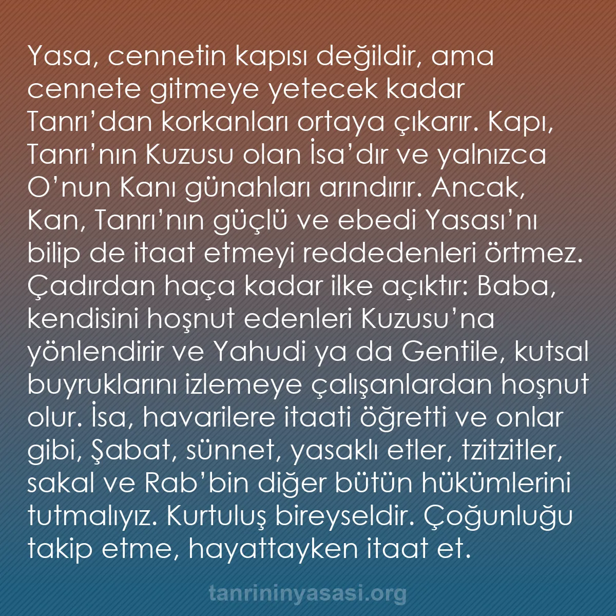 b0012 - Tanrı’nın Yasası hakkında gönderi: Yasa, cennetin kapısı değildir, ama cennete gitmeye yetecek...