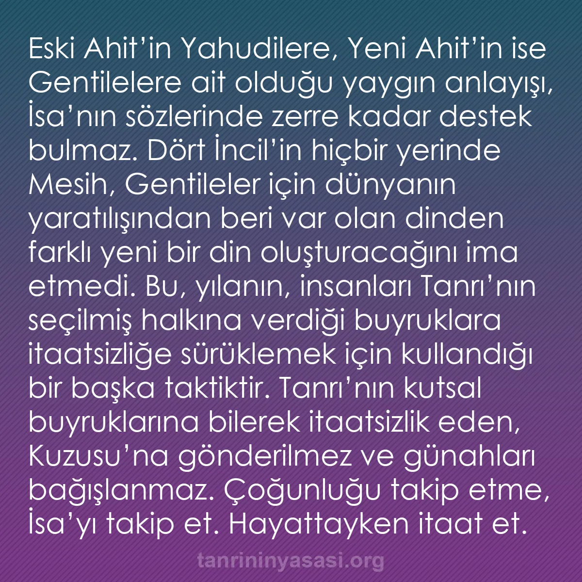 b0014 - Tanrı’nın Yasası hakkında gönderi: Eski Ahit’in Yahudilere, Yeni Ahit’in ise Gentilelere ait olduğu...