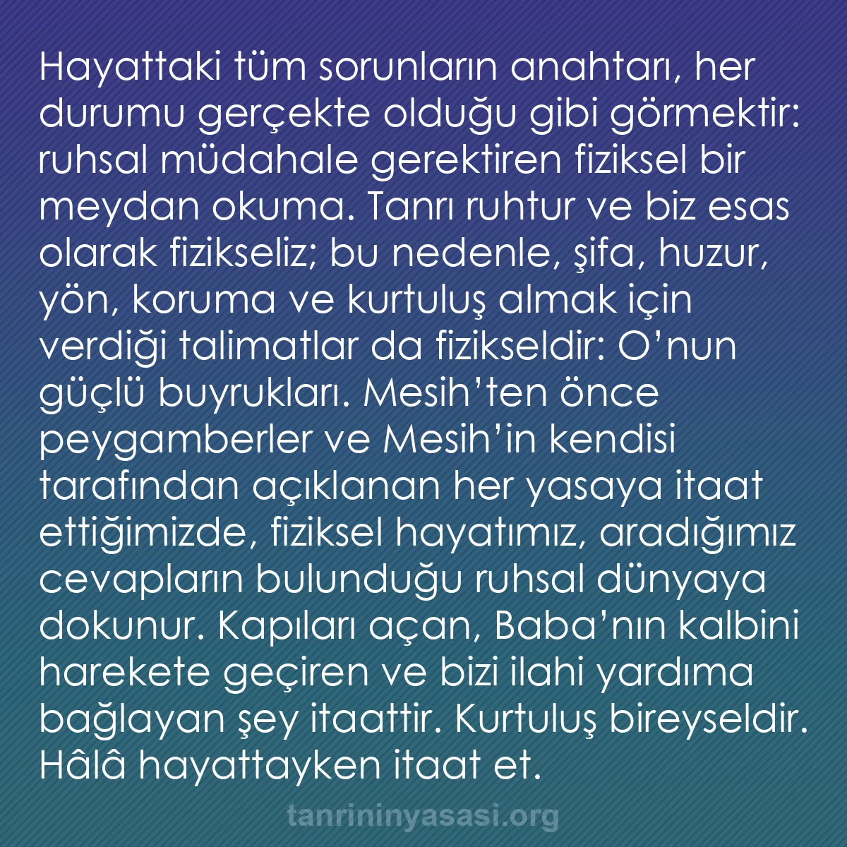 b0017 - Tanrı’nın Yasası hakkında gönderi: Hayattaki tüm sorunların anahtarı, her durumu gerçekte olduğu...