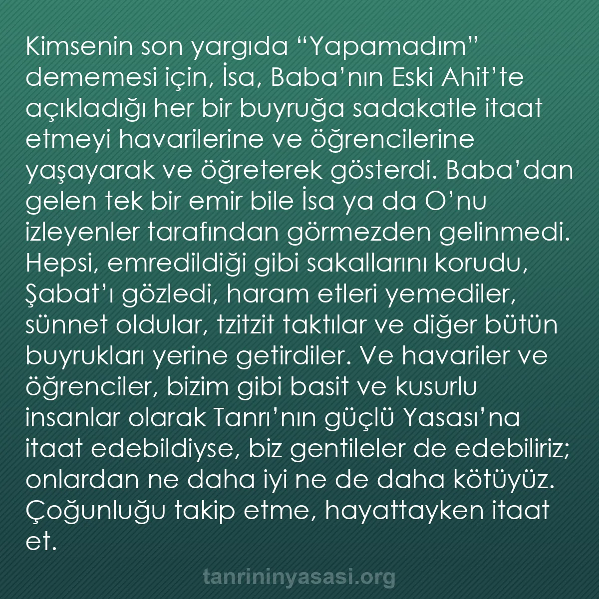 b0020 - Tanrı’nın Yasası hakkında gönderi: Kimsenin son yargıda “Yapamadım” dememesi için, İsa, Baba’nın...