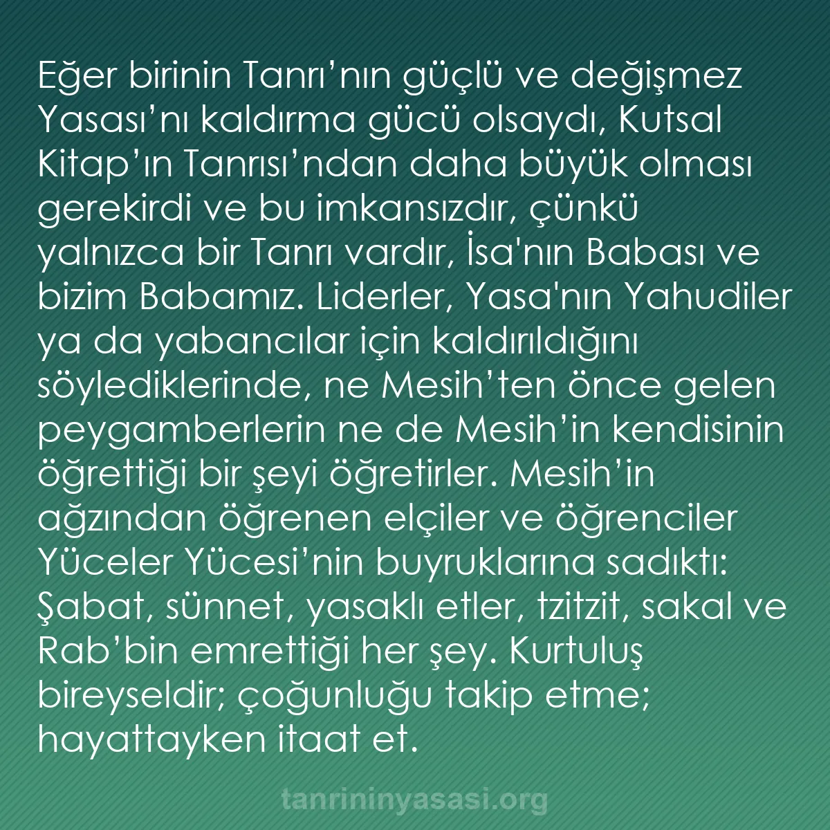 b0025 - Tanrı’nın Yasası hakkında gönderi: Eğer birinin Tanrı’nın güçlü ve değişmez Yasası’nı kaldırma...
