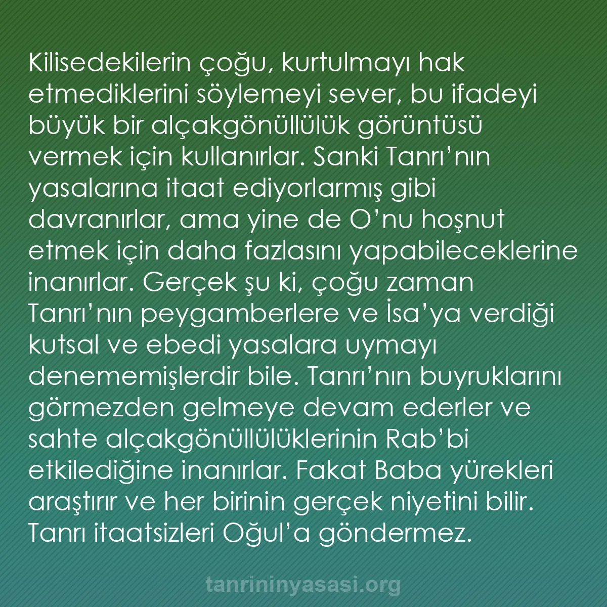b0030 - Tanrı’nın Yasası hakkında gönderi: Kilisedekilerin çoğu, kurtulmayı hak etmediklerini söylemeyi...