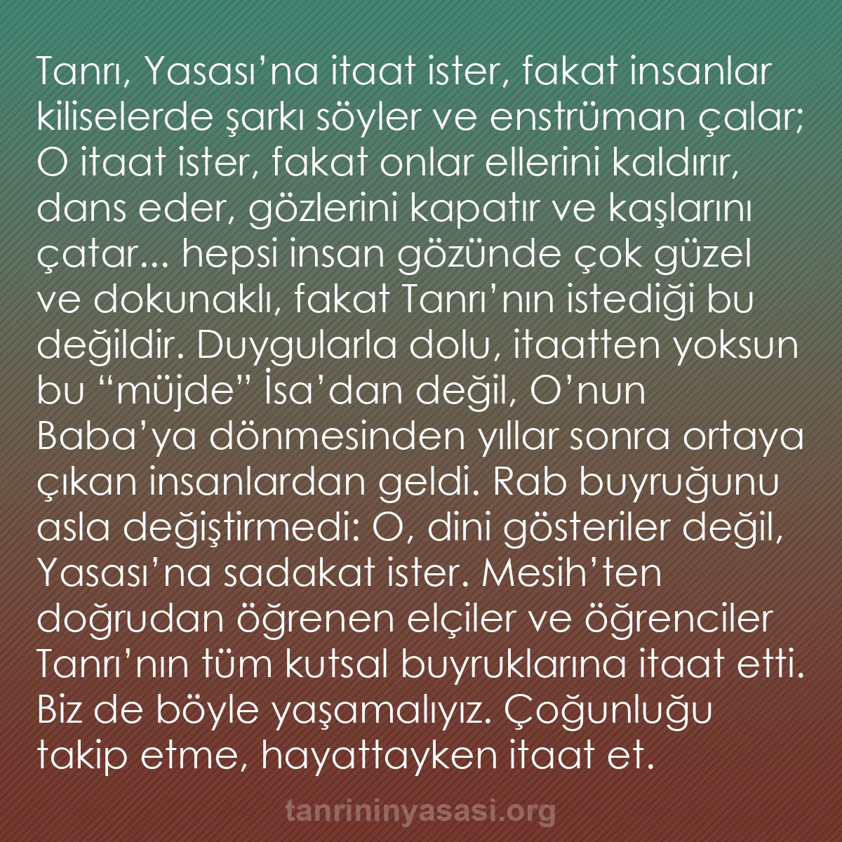 b0033 - Tanrı’nın Yasası hakkında gönderi: Tanrı, Yasası’na itaat ister, fakat insanlar kiliselerde şarkı...