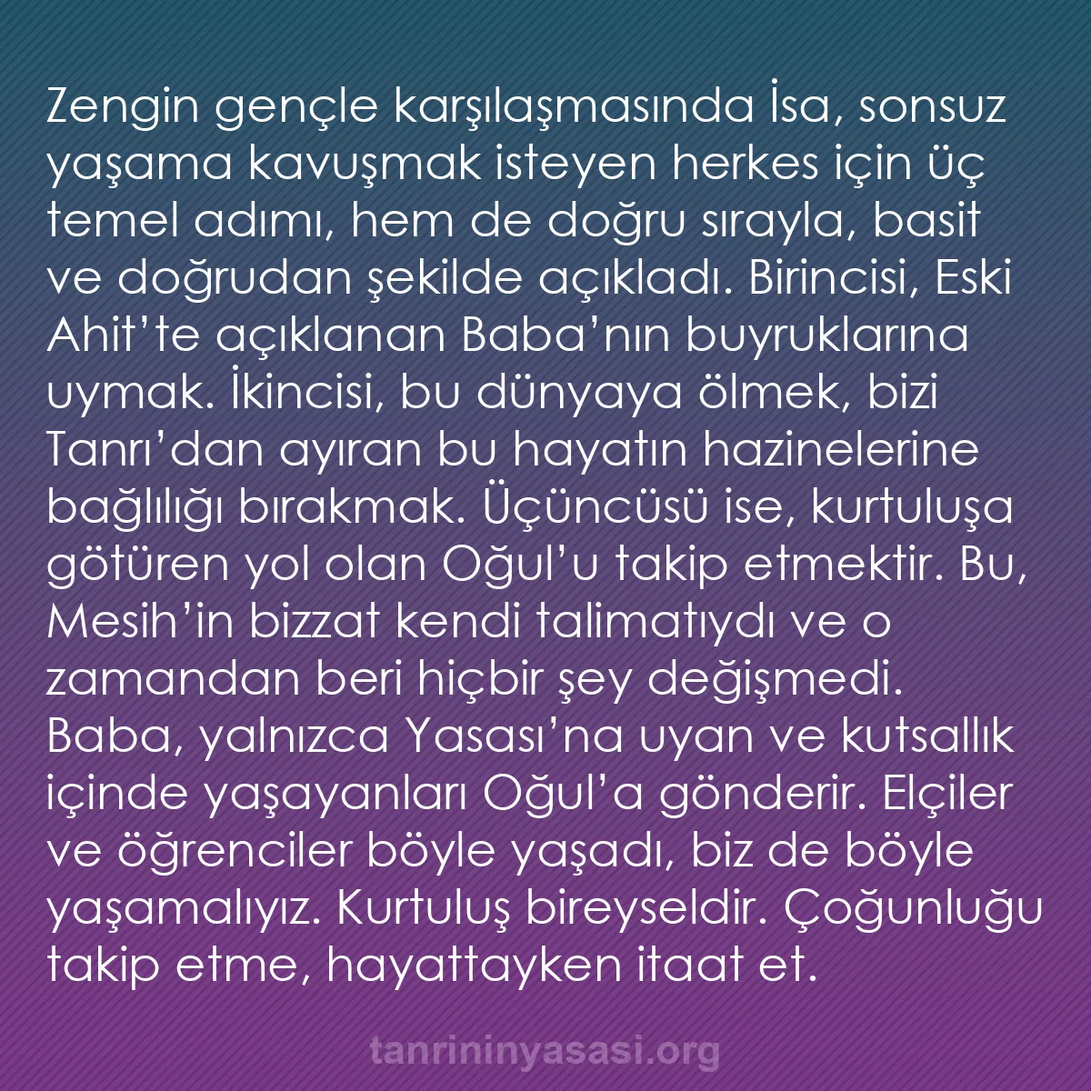 b0034 - Tanrı’nın Yasası hakkında gönderi: Zengin gençle karşılaşmasında İsa, sonsuz yaşama kavuşmak isteyen...