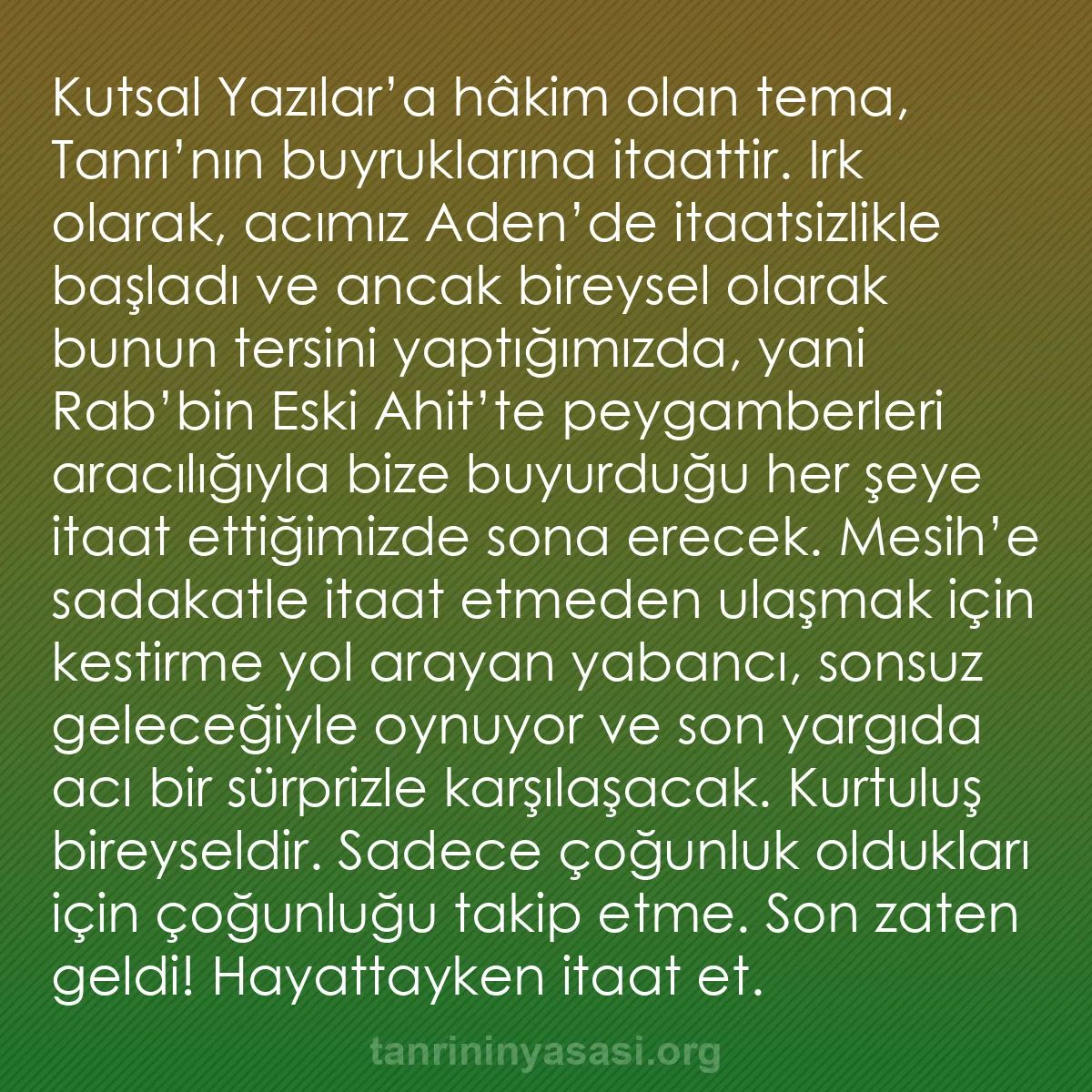 b0036 - Tanrı’nın Yasası hakkında gönderi: Kutsal Yazılar’a hâkim olan tema, Tanrı’nın buyruklarına itaattir....