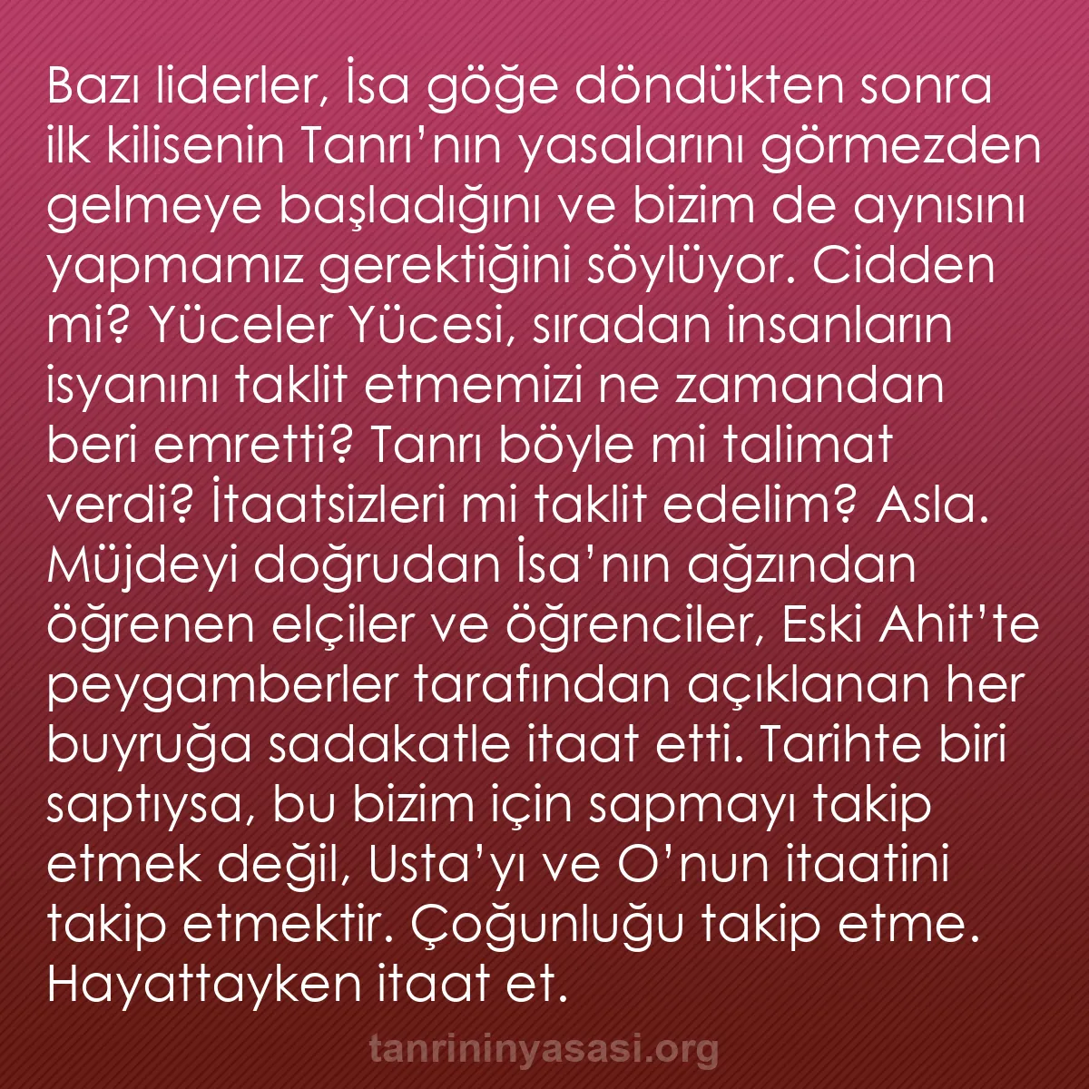 b0039 - Tanrı’nın Yasası hakkında gönderi: Bazı liderler, İsa göğe döndükten sonra ilk kilisenin Tanrı’nın...