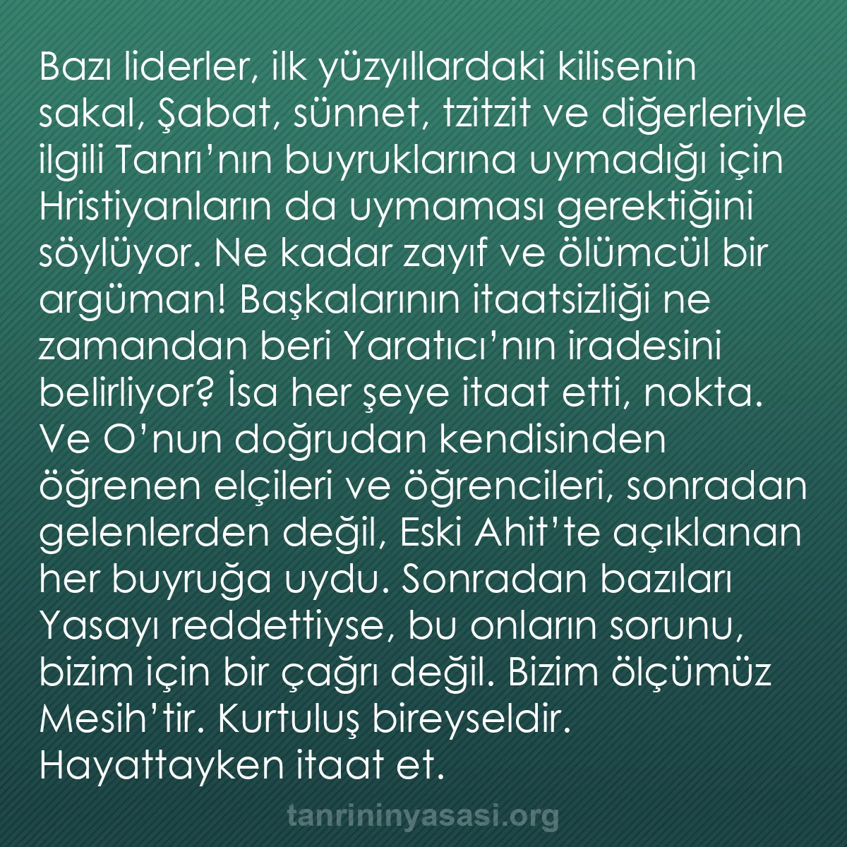 b0040 - Tanrı’nın Yasası hakkında gönderi: Bazı liderler, ilk yüzyıllardaki kilisenin sakal, Şabat, sünnet,...